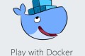 Play with Docker：一个交互式、趣味性的学习Docker的在线平台