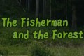 《渔夫与森林》纪录片 The Fisherman and the Forest (2018)