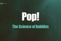 《砰！气泡的科学》纪录片 Pop! The Science of Bubbles (2013)