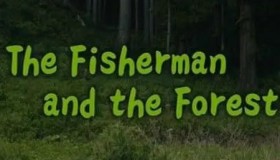 《渔夫与森林》纪录片 The Fisherman and the Forest (2018)