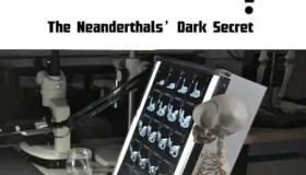 《尼安德特人的黑暗秘密》纪录片 The Neanderthals’ Dark Secret (2011)